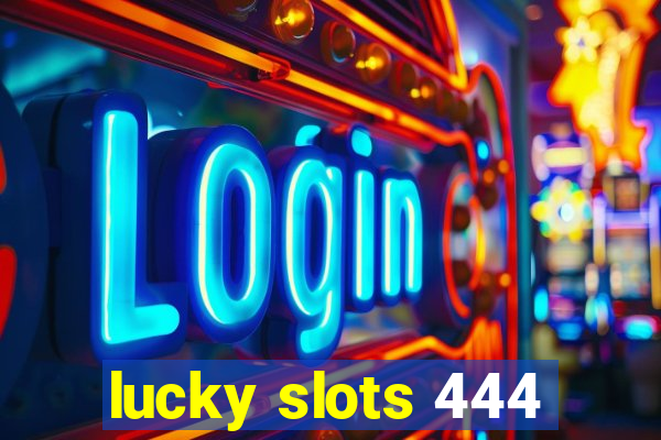 lucky slots 444